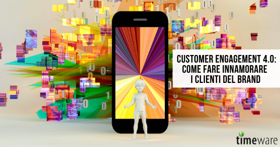 Customer engagement 4.0: come fare innamorare i clienti del brand