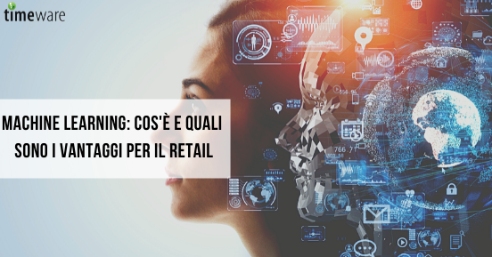 Machine learning: cos'è e quali sono i vantaggi per il retail